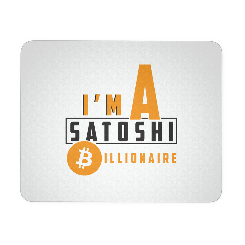 I'm a satoshi billionaire - Mousepad