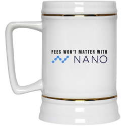 Fees won't matter with nano - Beer Stein 22oz.