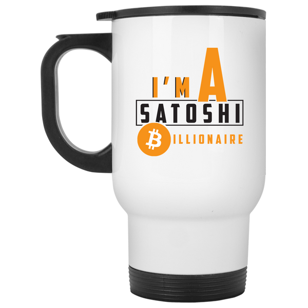 I'm a satoshi billionaire - White Travel Mug