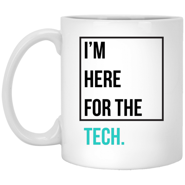 I'm here for the tech (Zilliqa) - 11 oz. White Mug