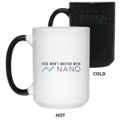 Fees won't matter with nano - 15 oz. Color Changing Mug