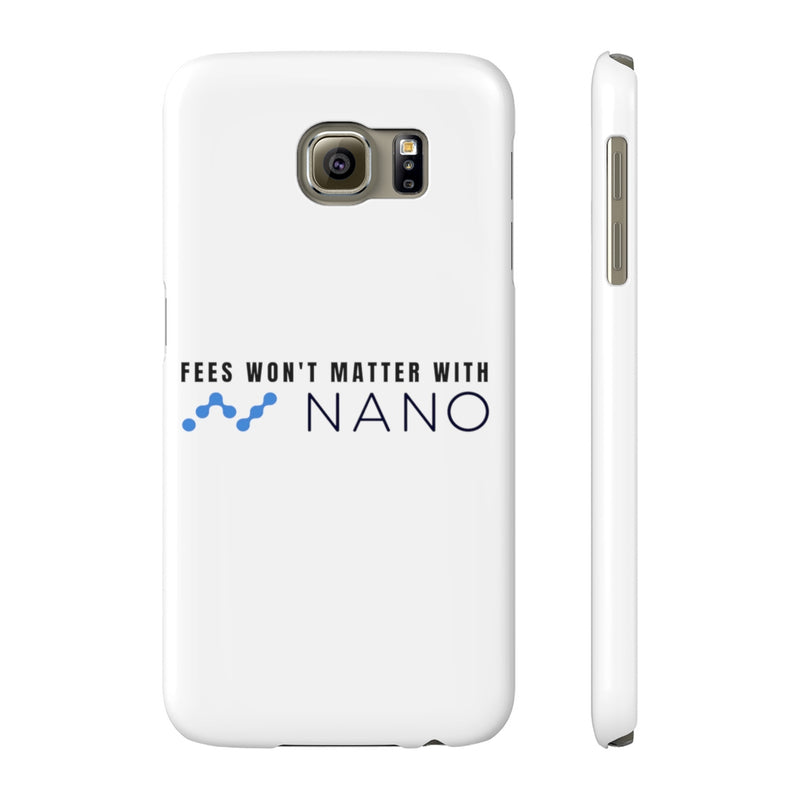 Fees won't matter with nano - Case Mate Slim Phone Cases